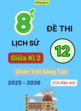 Tuyển tập 8 Đề thi giữa kì 2 2025-2026 môn Lịch sử 12 Chân Trời Sáng Tạo (Có đáp án)